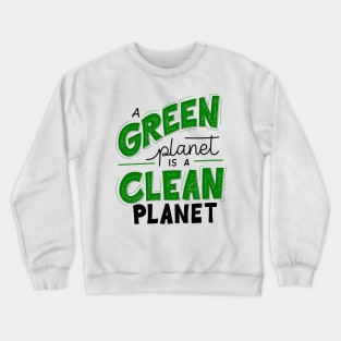 Make Earth A Better Place To Live v1 Crewneck Sweatshirt